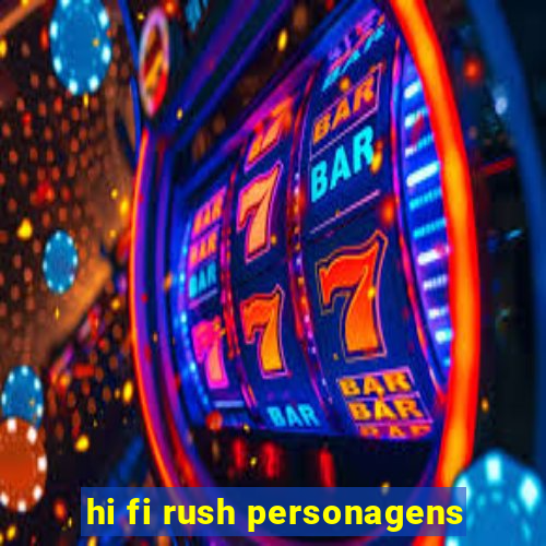 hi fi rush personagens